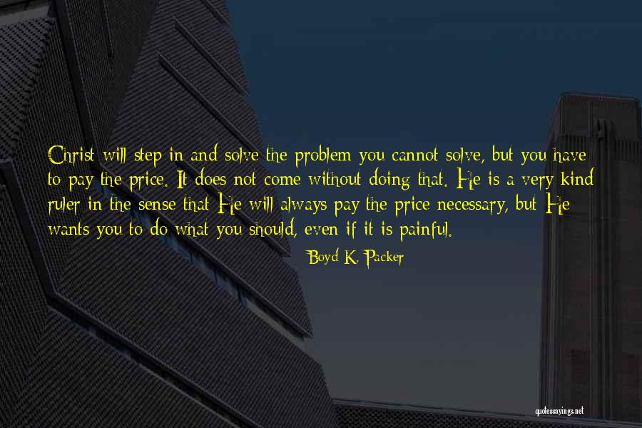 Boyd K. Packer Quotes 389235