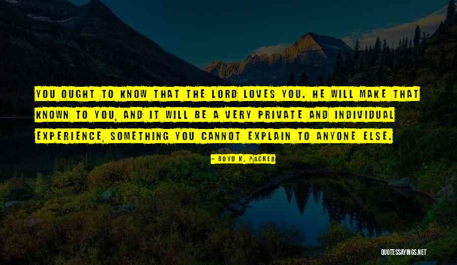 Boyd K. Packer Quotes 518945