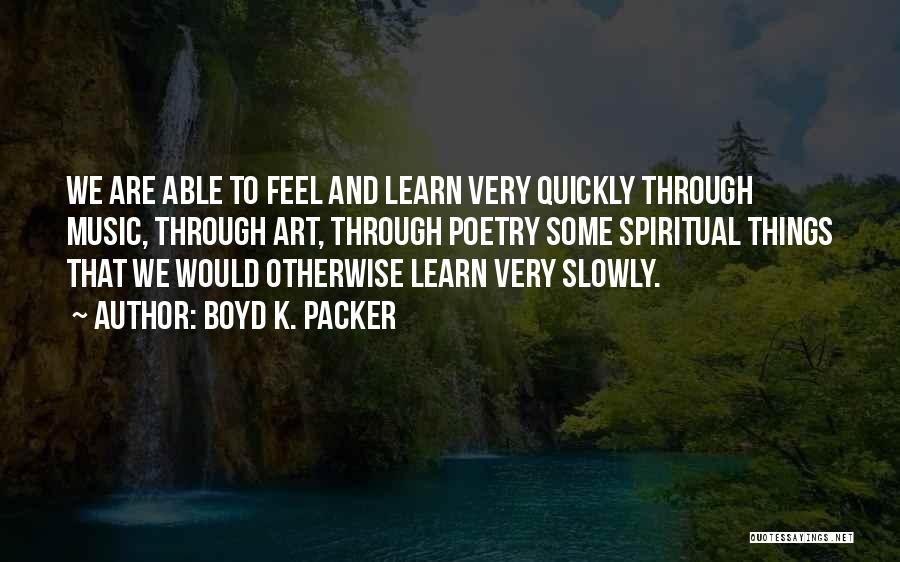 Boyd Packer Quotes By Boyd K. Packer