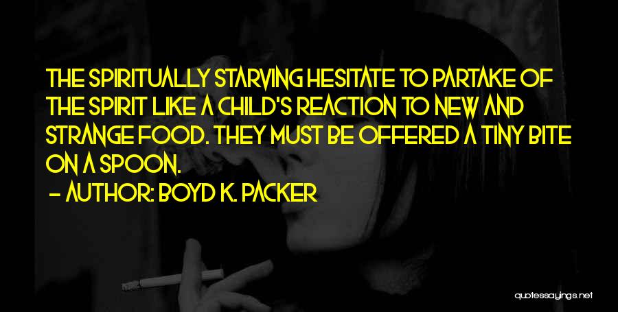 Boyd Packer Quotes By Boyd K. Packer