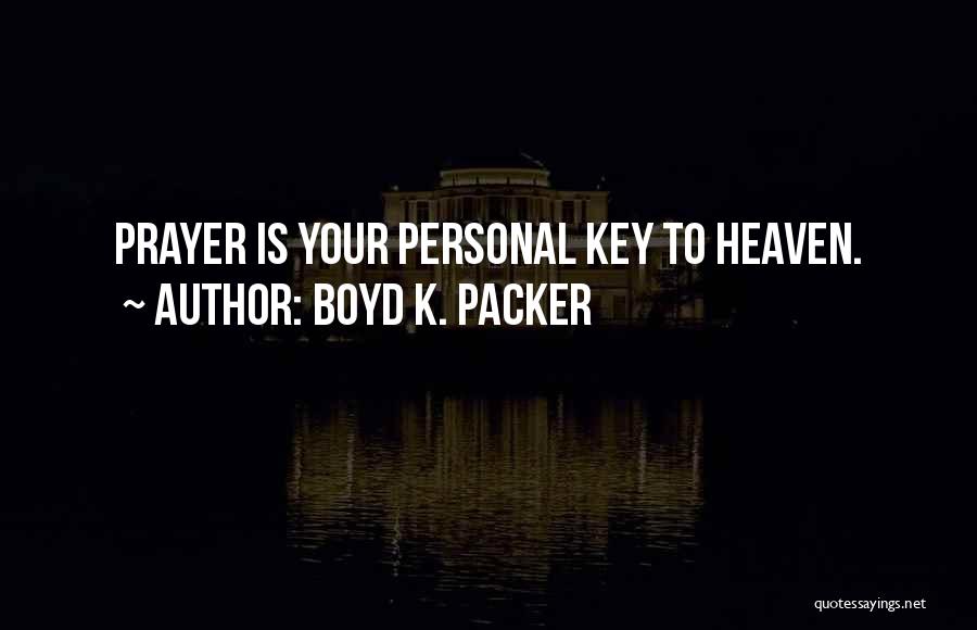 Boyd Packer Quotes By Boyd K. Packer