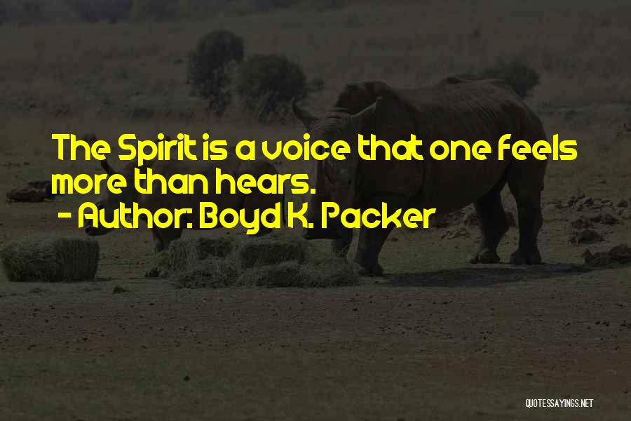 Boyd Packer Quotes By Boyd K. Packer