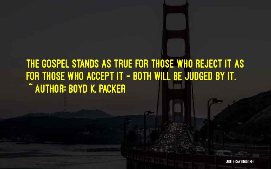 Boyd Packer Quotes By Boyd K. Packer