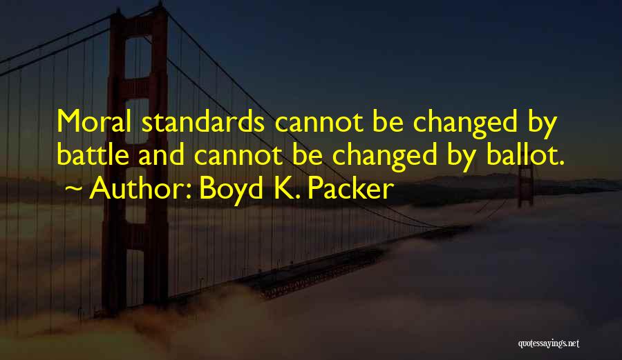 Boyd Packer Quotes By Boyd K. Packer