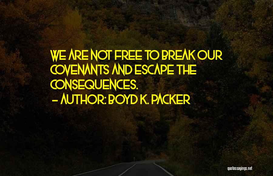 Boyd Packer Quotes By Boyd K. Packer