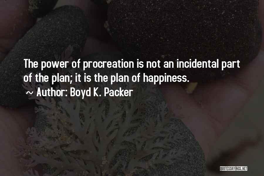 Boyd Quotes By Boyd K. Packer