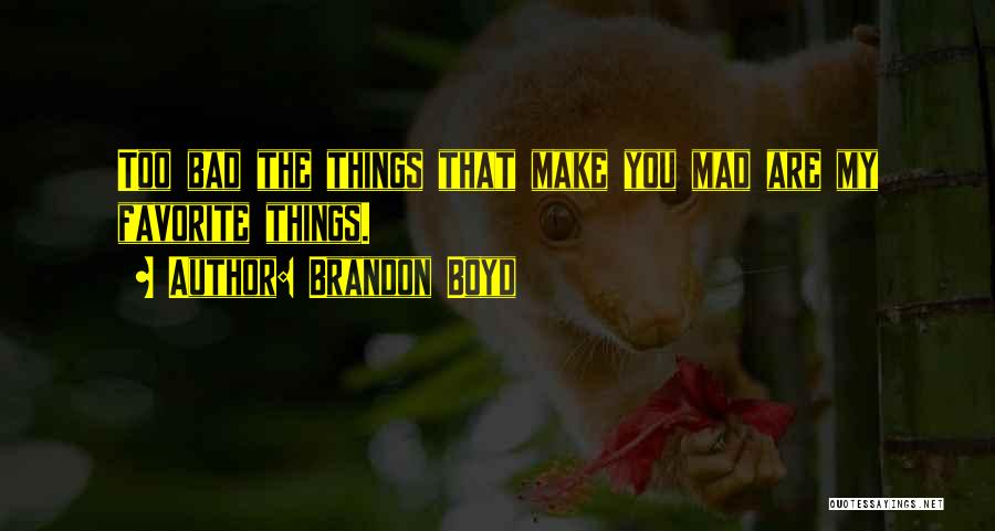 Boyd Quotes By Brandon Boyd