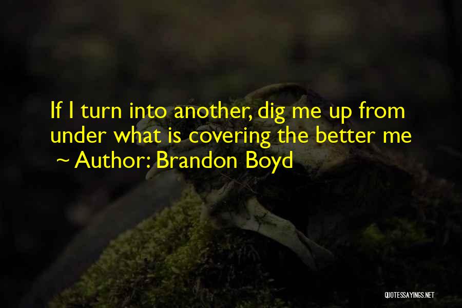 Boyd Quotes By Brandon Boyd