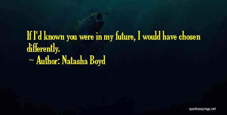 Boyd Quotes By Natasha Boyd