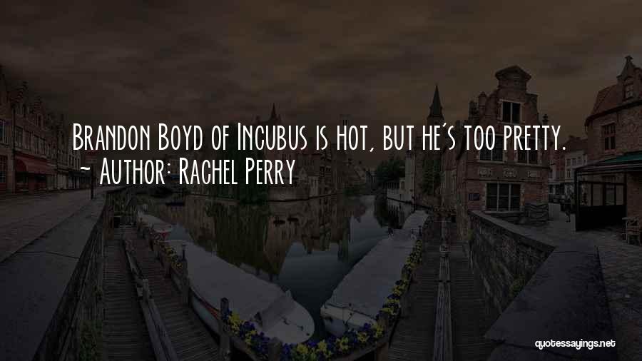 Boyd Quotes By Rachel Perry