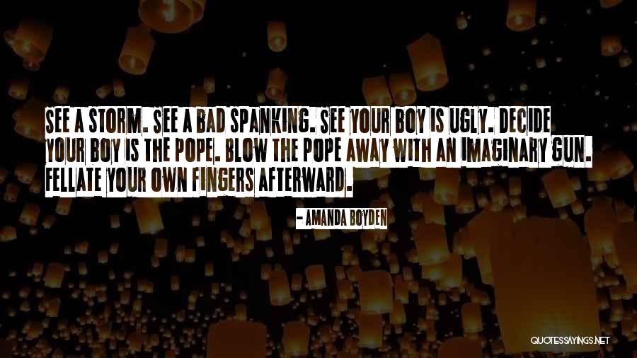 Boyden Quotes By Amanda Boyden Boyden Quotes By Amanda Boyden