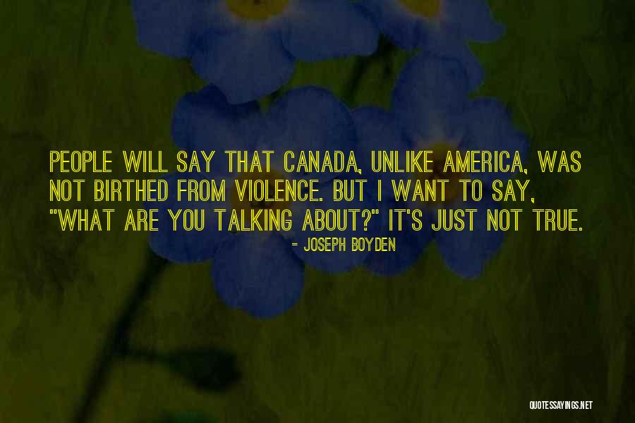 Boyden Quotes By Joseph Boyden Boyden Quotes By Joseph Boyden