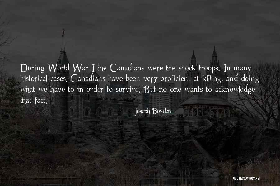 Boyden Quotes By Joseph Boyden Boyden Quotes By Joseph Boyden