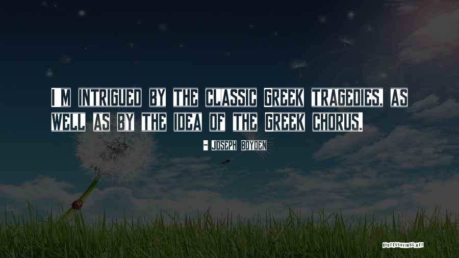 Boyden Quotes By Joseph Boyden Boyden Quotes By Joseph Boyden