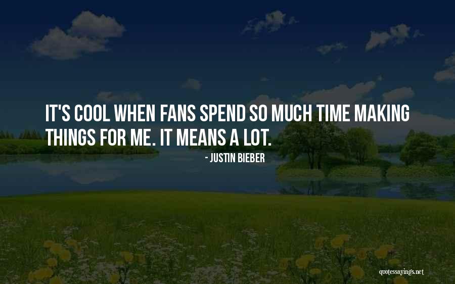 Boyens Max Quotes By Justin Bieber Boyens Max Quotes By Justin Bieber