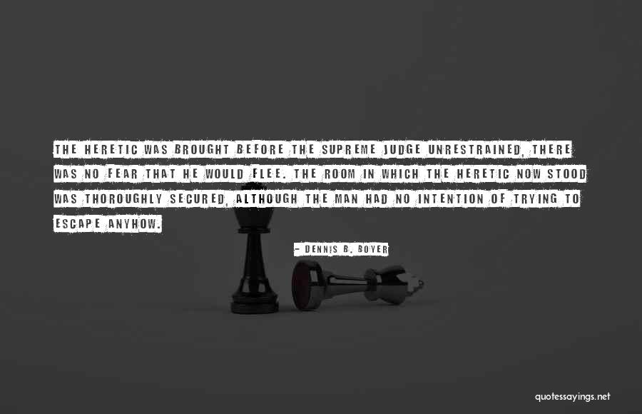 Boyer Quotes By Dennis B. Boyer Boyer Quotes By Dennis B. Boyer
