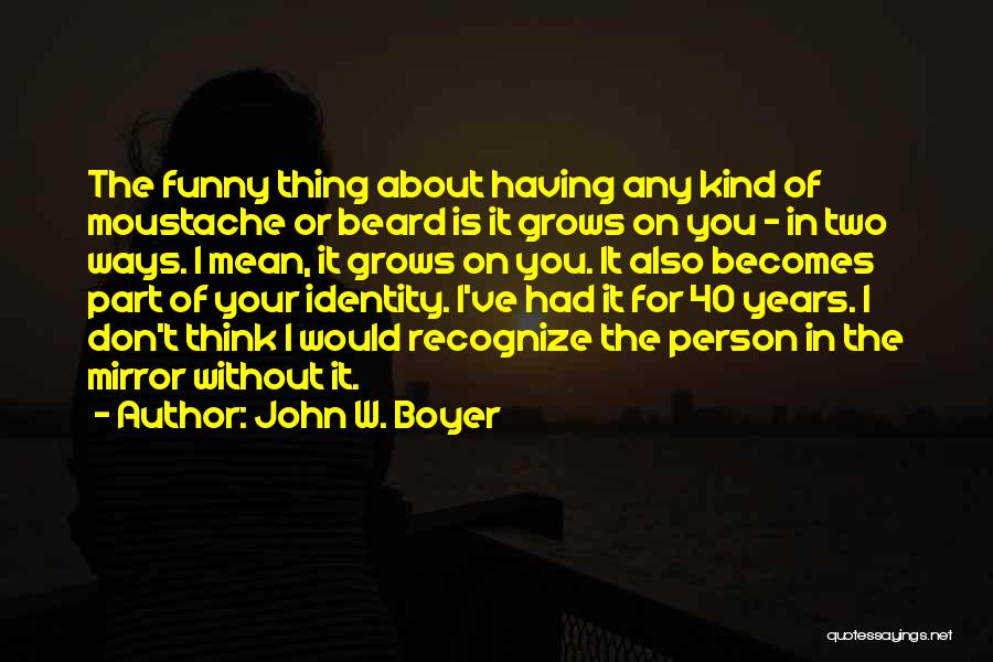 Boyer Quotes By John W. Boyer