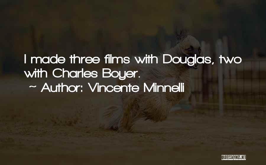 Boyer Quotes By Vincente Minnelli