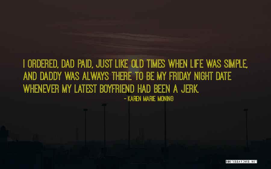 Boyfriend And Dad Quotes By Karen Marie Moning Boyfriend And Dad Quotes By Karen Marie Moning