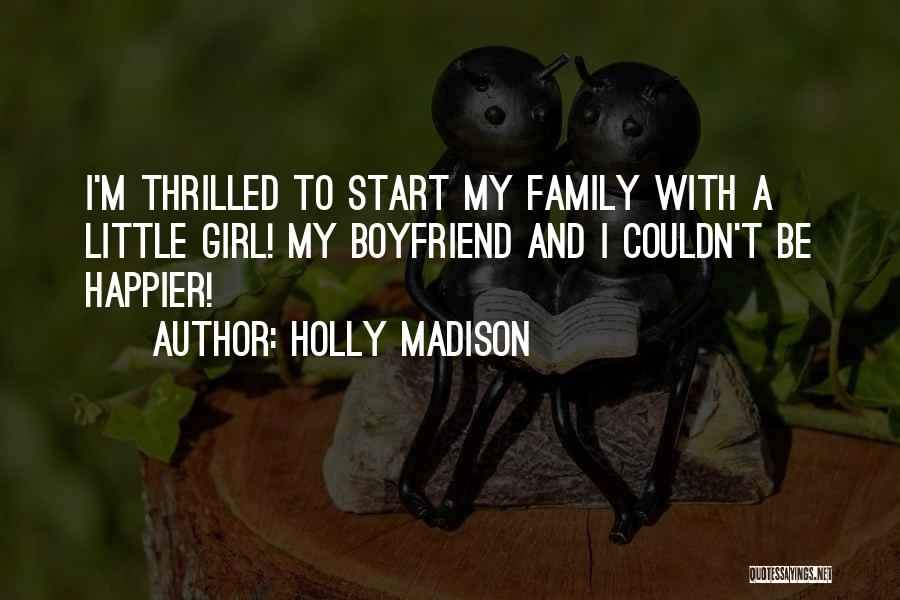 Boyfriend And His Family Quotes By Holly Madison