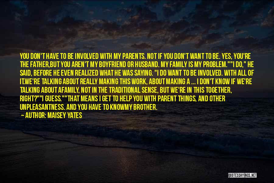 Boyfriend And His Family Quotes By Maisey Yates