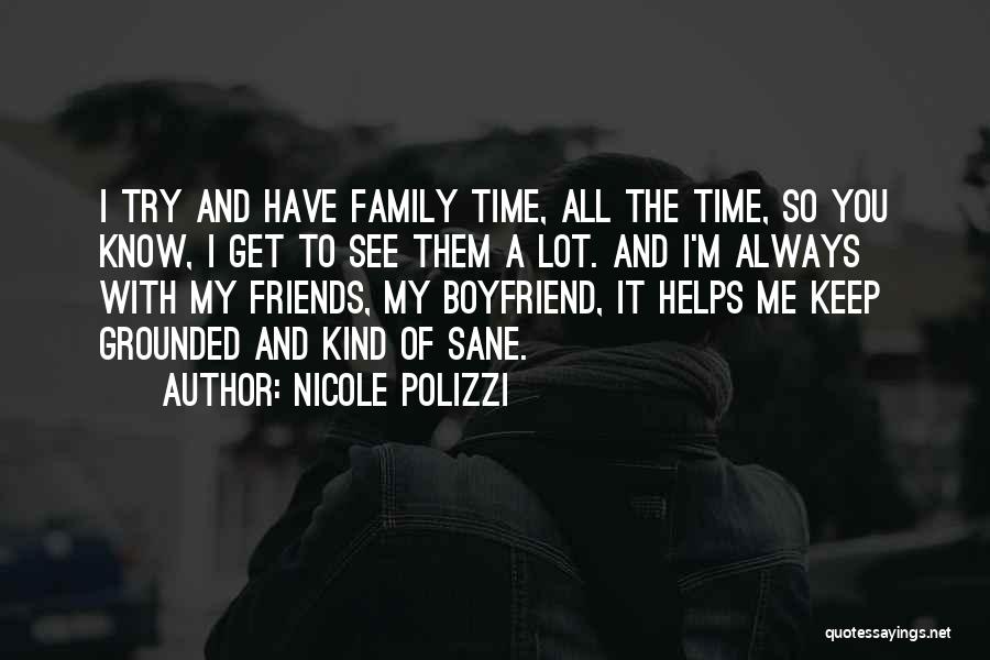 Boyfriend And His Family Quotes By Nicole Polizzi