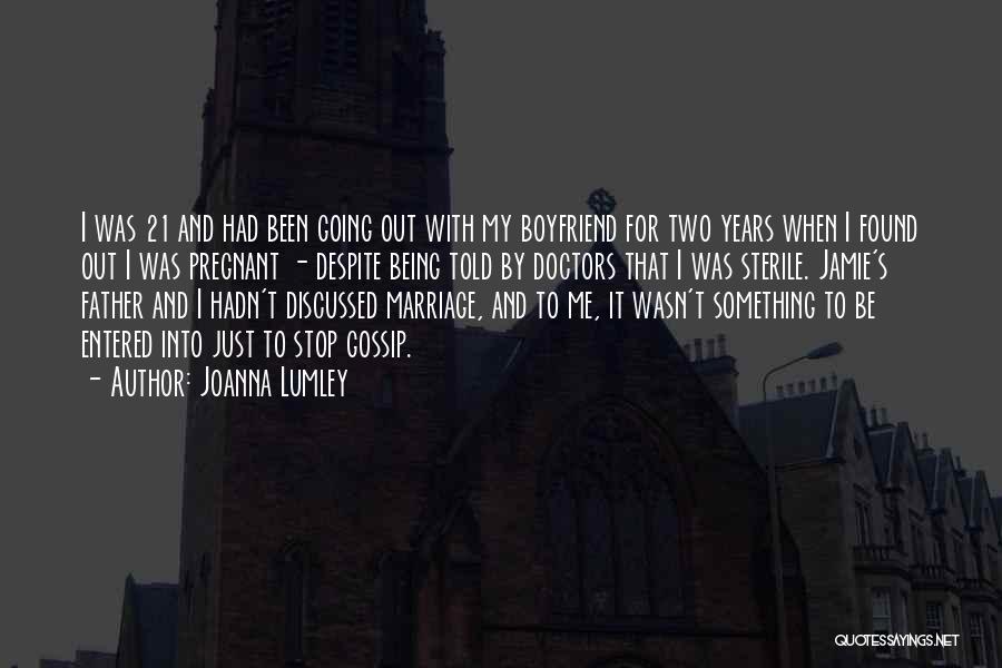 Boyfriend Being There For You Quotes By Joanna Lumley