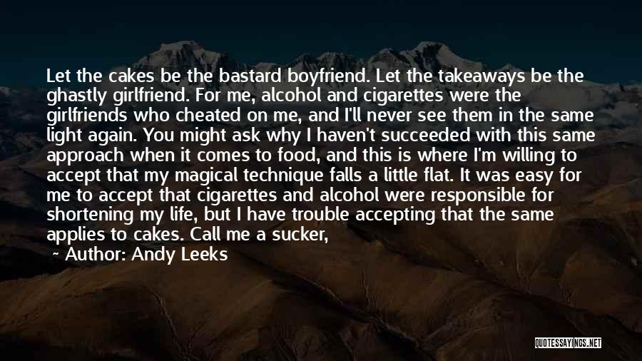 Boyfriend Cheating On Girlfriend Quotes By Andy Leeks