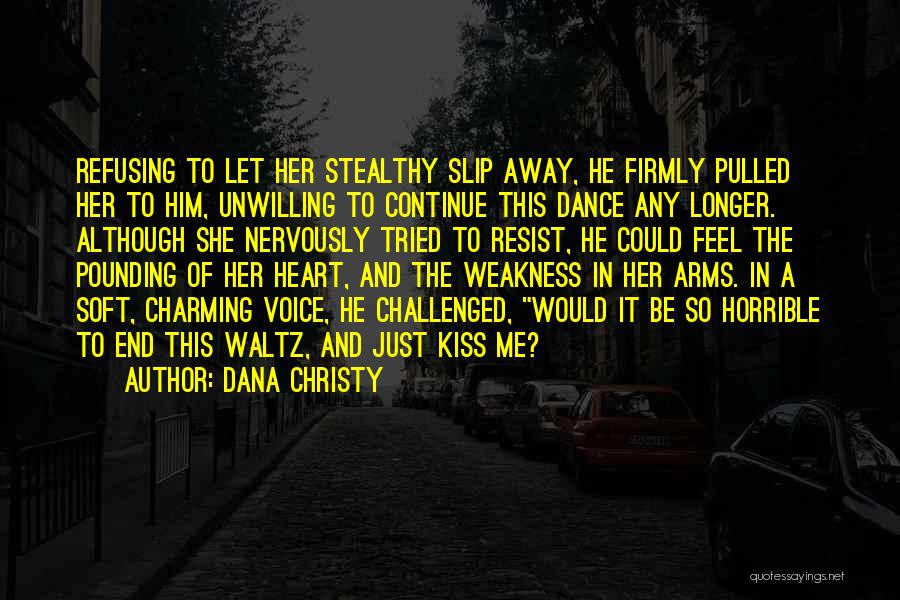 Boyfriend Far Away Quotes By Dana Christy