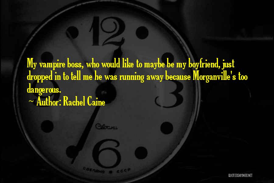 Boyfriend Far Away Quotes By Rachel Caine
