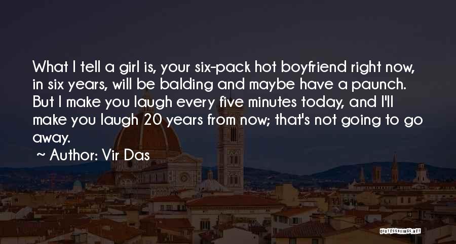 Boyfriend Far Away Quotes By Vir Das