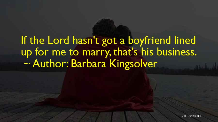 Boyfriend Funny Quotes By Barbara Kingsolver