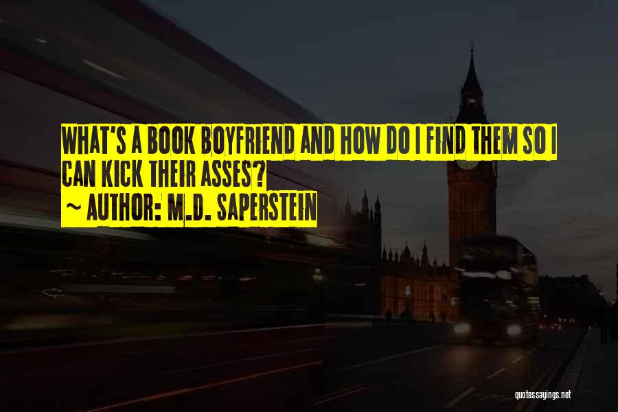 Boyfriend Funny Quotes By M.D. Saperstein