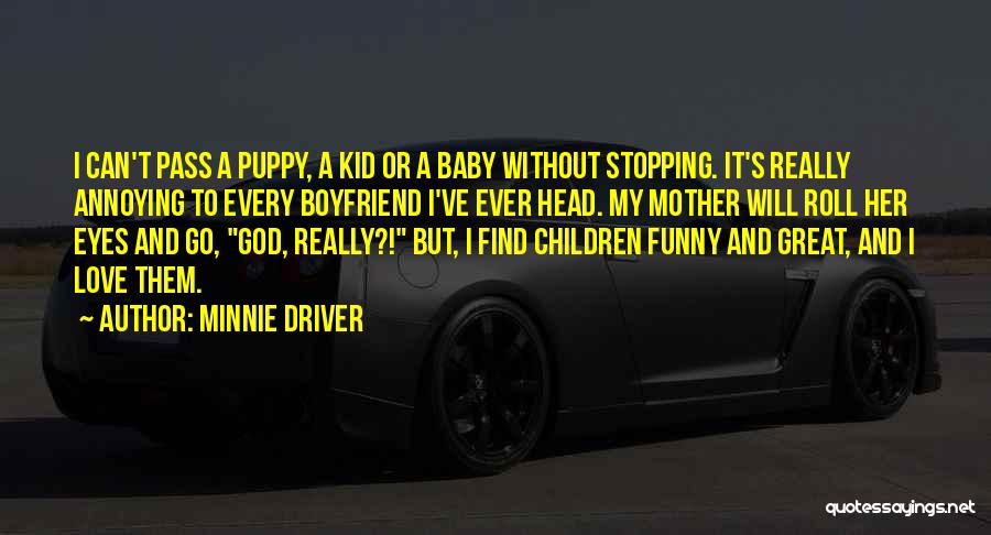 Boyfriend Funny Quotes By Minnie Driver