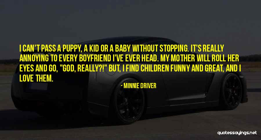 Boyfriend Funny Quotes By Minnie Driver