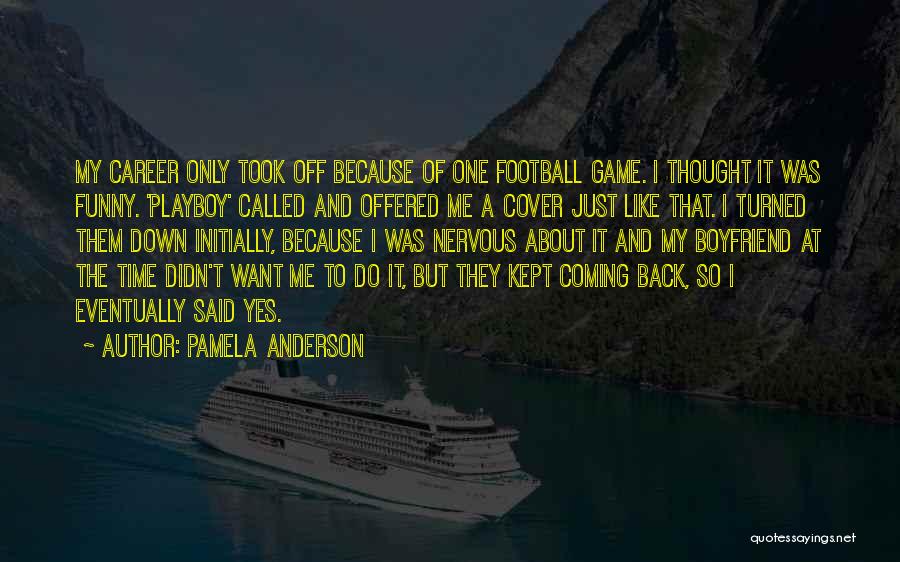 Boyfriend Funny Quotes By Pamela Anderson