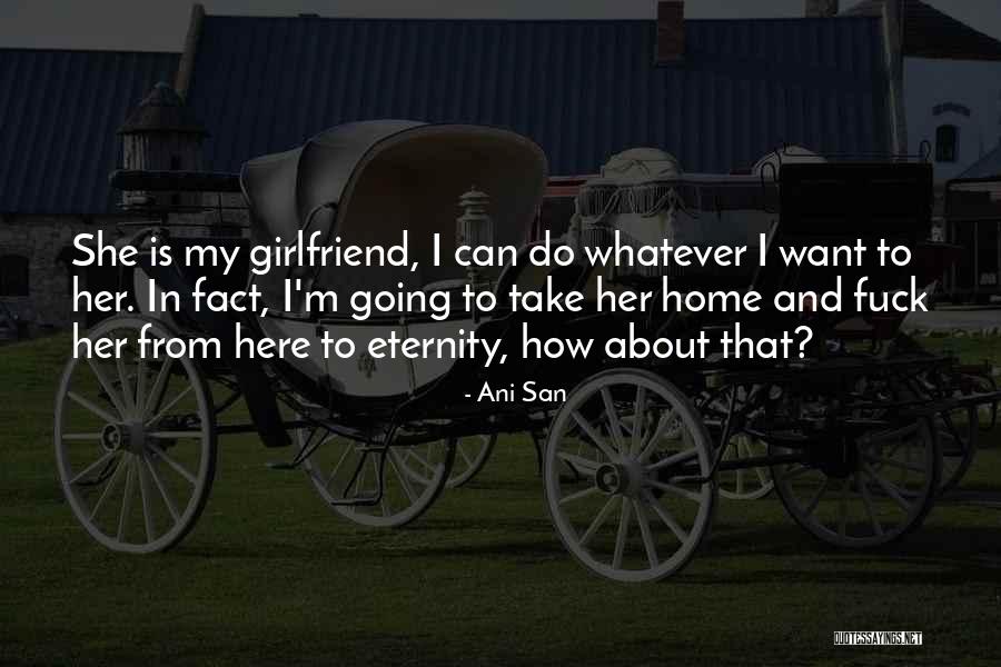 Boyfriend Girlfriend Quotes By Ani San