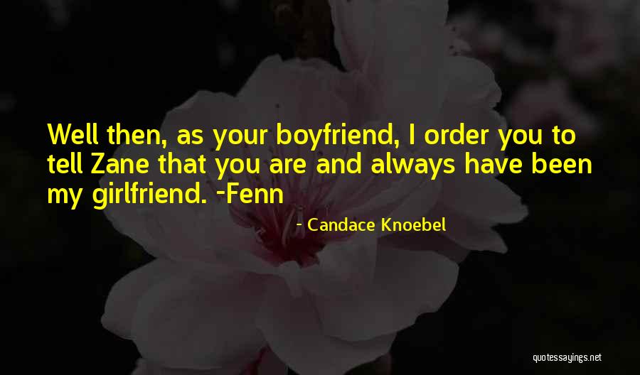 Boyfriend Girlfriend Quotes By Candace Knoebel