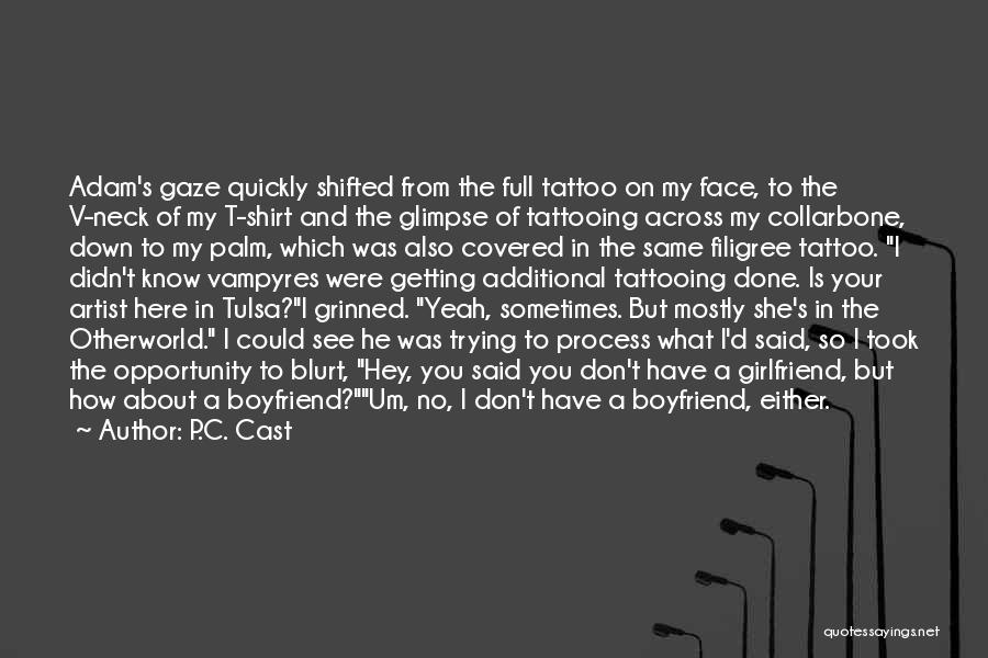 Boyfriend Girlfriend Quotes By P.C. Cast