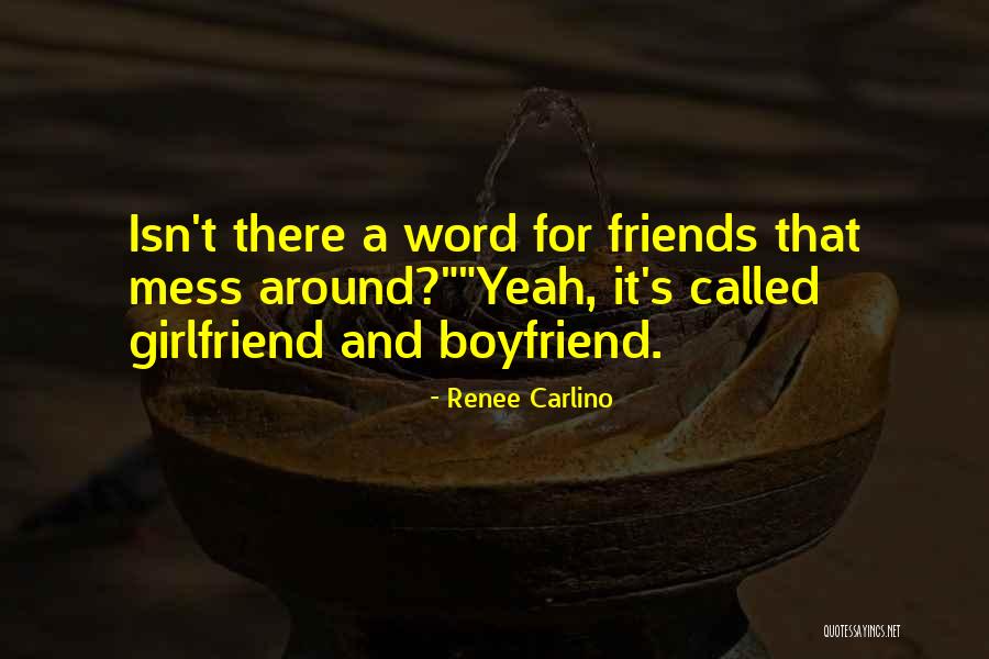 Boyfriend Girlfriend Quotes By Renee Carlino