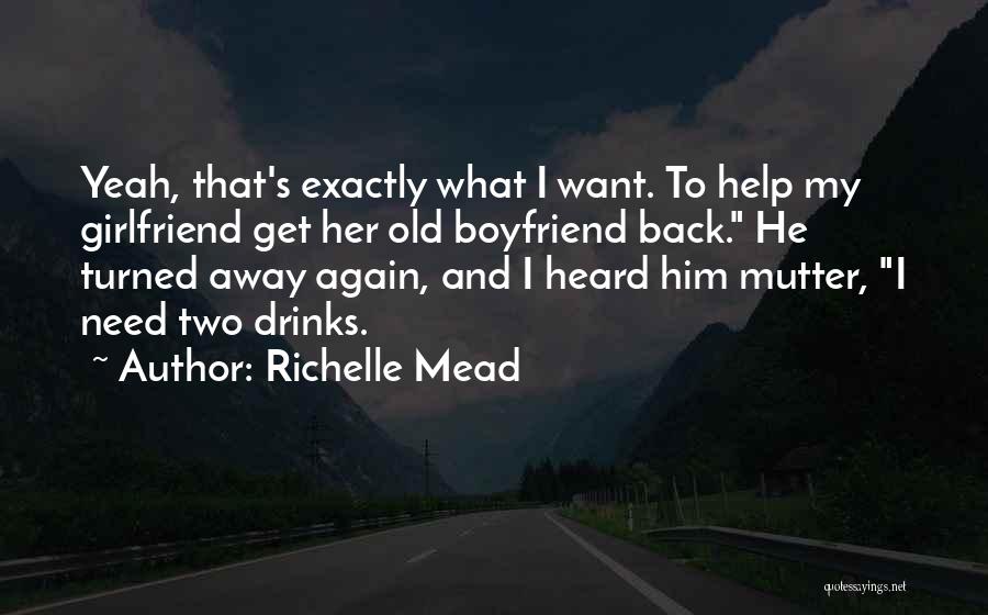 Boyfriend Girlfriend Quotes By Richelle Mead