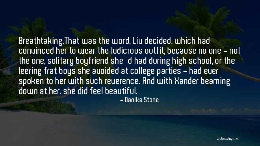 Boyfriend Going To College Quotes By Danika Stone Boyfriend Going To College Quotes By Danika Stone