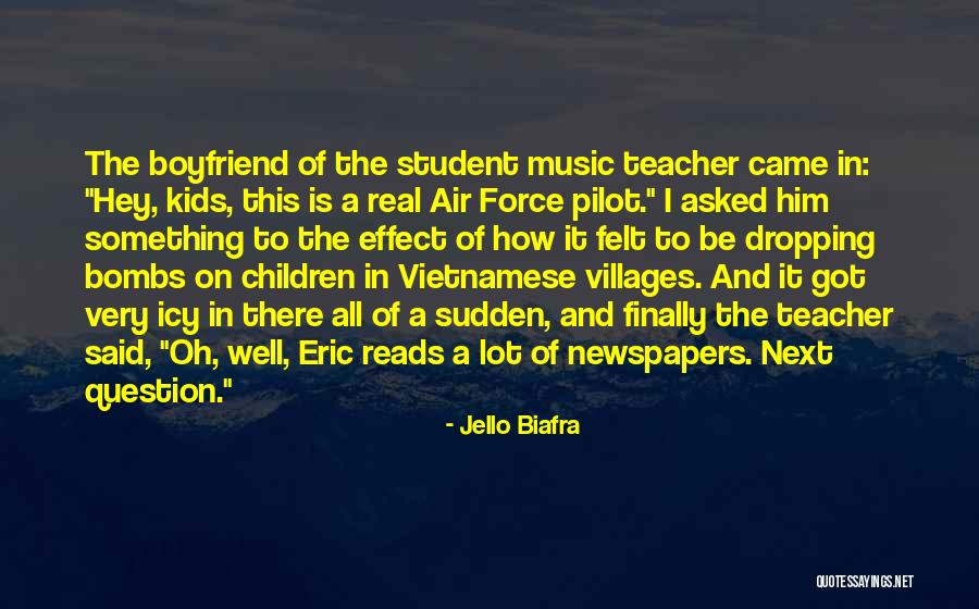 Boyfriend In Air Force Quotes By Jello Biafra Boyfriend In Air Force Quotes By Jello Biafra