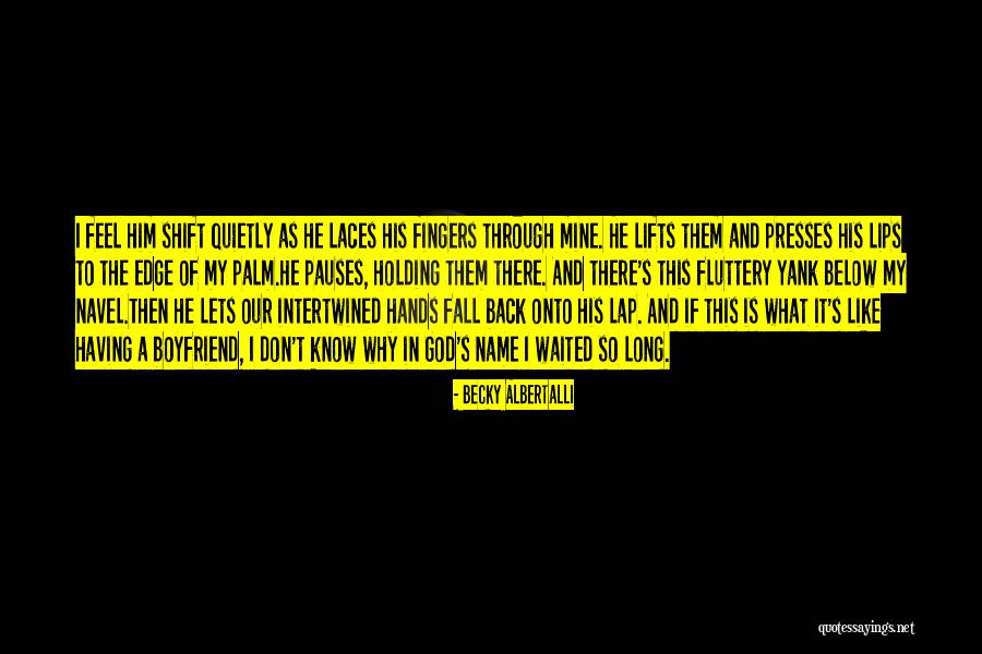 Boyfriend Long Quotes By Becky Albertalli Boyfriend Long Quotes By Becky Albertalli