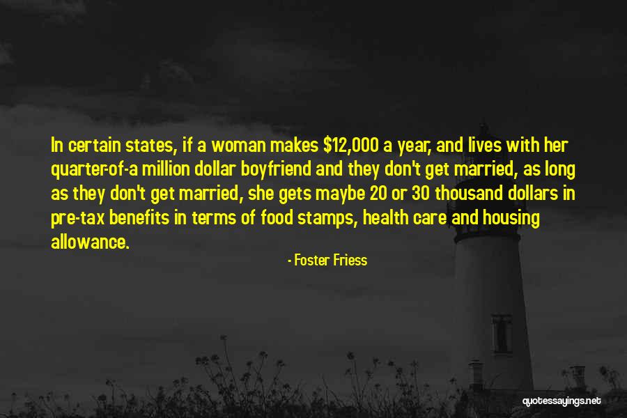 Boyfriend Long Quotes By Foster Friess Boyfriend Long Quotes By Foster Friess