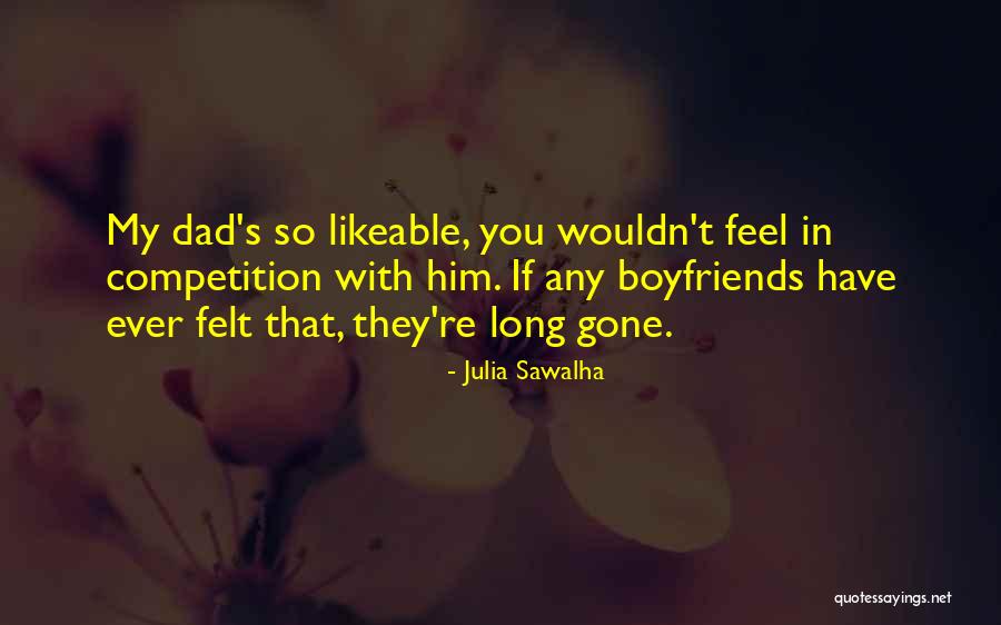 Boyfriend Long Quotes By Julia Sawalha Boyfriend Long Quotes By Julia Sawalha