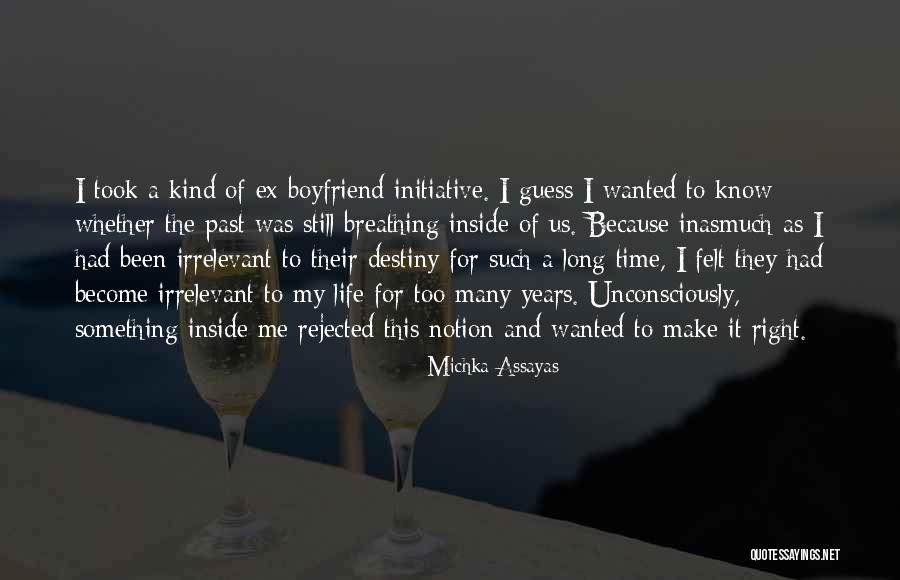 Boyfriend Long Quotes By Michka Assayas Boyfriend Long Quotes By Michka Assayas