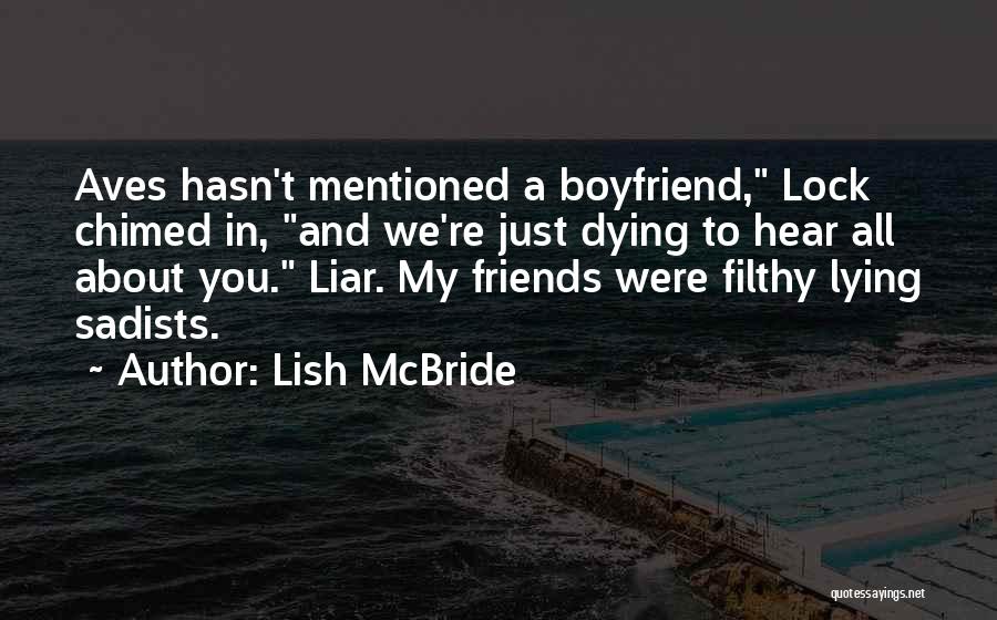 Boyfriend Lying To You Quotes By Lish McBride