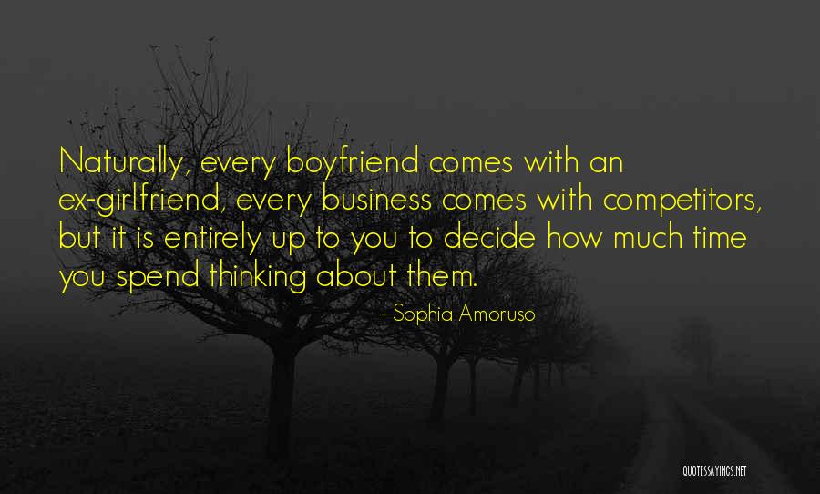 Boyfriend No Time For Girlfriend Quotes By Sophia Amoruso Boyfriend No Time For Girlfriend Quotes By Sophia Amoruso