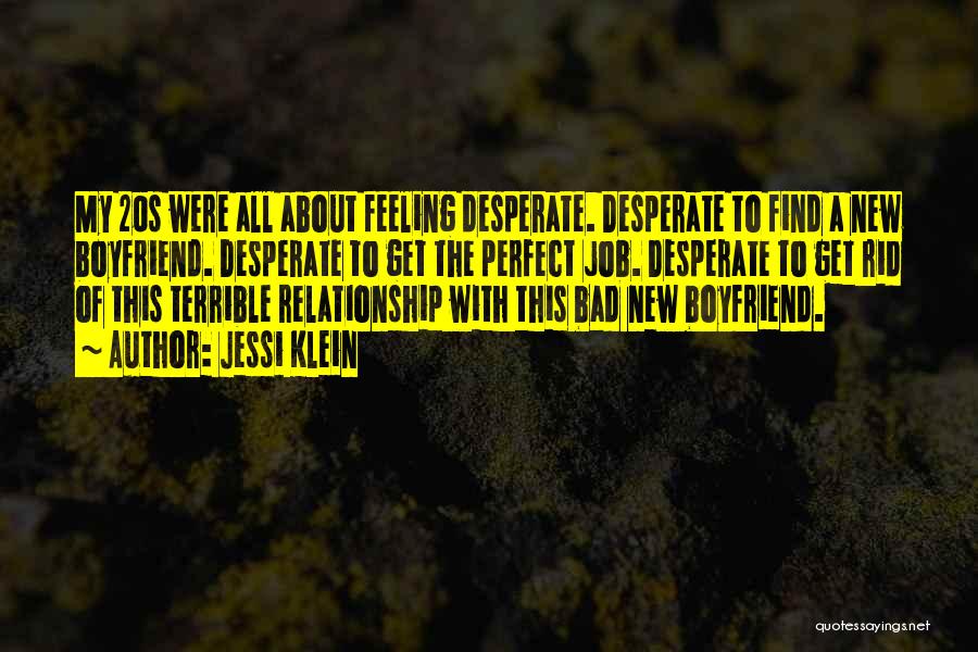 Boyfriend Not Feeling Well Quotes By Jessi Klein